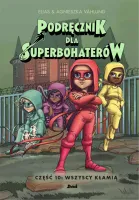 Podręcznik dla Superbohaterów. Tom 10. Wszyscy kłamią