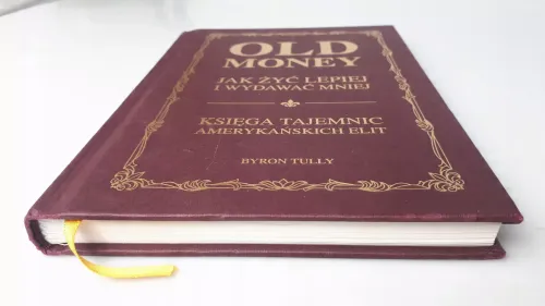 Old money Jak żyć lepiej i wydawać mniej Księga tajemnic amerykańskich elit na Arena.pl
