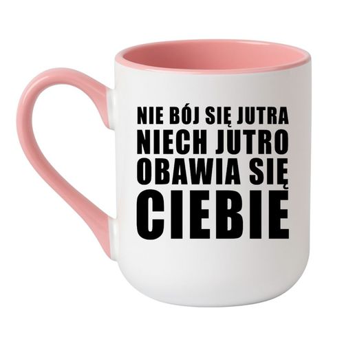 KUBEK "NIE BÓJ SIĘ JUTRA NIECH JUTRO OBAWIA SIĘ CIEBIE" Wzór - Elegant Coffee Różowy 330 ml na Arena.pl