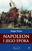 Napoleon i jego epoka. Tom 2