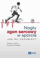 NAGŁY ZGON SERCOWY W SPORCIE. JAK MU ZAPOBIEC? ŁUKASZ MAŁEK