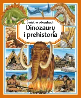 Świat W Obrazkach. Dinozaury I Prehistoria