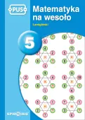 PUS. Matematyka na wesoło. Część 5