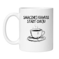KUBEK "SMACZNEJ KAWUSI STARY CHUJU"