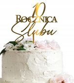 10 ROCZNICA ŚLUBU TOPPER na tort PLEKSI złoty lustrzany