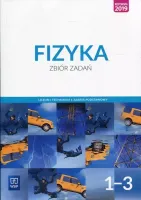 Fizyka. Zbiór Zadań. Liceum I Technikum. Zakres Podstawowy. Klasy 1-3