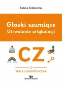 Głoski szumiące. Utrwalanie artykulacji, zeszyt 3, Głoska cz
