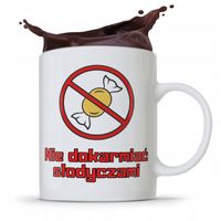Kubek Śmieszny Zabawny Nie Dokarmiać Słodyczami Z Nadrukiem Ze Zdjęciem