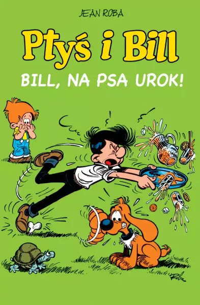 Ptyś i Bill. Tom 6. Bill, na psa urok zdjęcie 1