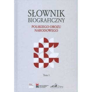 Słownik biograficzny polskiego obozu narodowego. Tom 1 Kawęcki Krzysztof