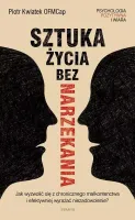 Sztuka życia bez narzekania