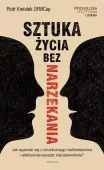 Sztuka życia bez narzekania