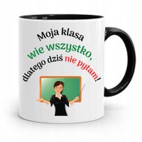 Kubek Czarny Prezent Dzień Nauczyciela Nie Pytam Z Nadrukiem Ze Zdjęciem