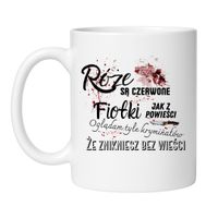 KUBEK "RÓŻE SĄ CZERWONE FIOŁKI JAK Z POWIEŚCI"