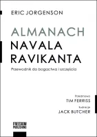 Almanach Navala Ravikanta. Przewodnik Do Bogactwa I Szczęścia