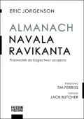 Almanach Navala Ravikanta. Przewodnik Do Bogactwa I Szczęścia