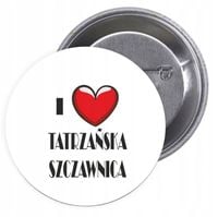 Przypinki buttony HIT I LOVE TATRZAŃSKA SZCZAWNICA