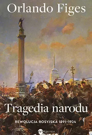 Tragedia narodu. Rewolucja rosyjska 1891-1924 zdjęcie 1