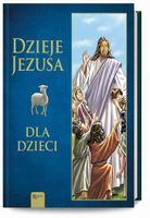Dzieje Jezusa dla dzieci Joanna Olszańska
