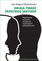 Druga twarz trzeciego sektora. Współczesne wyzwania zarządzania organizacj…