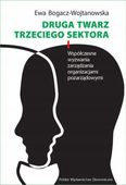 Druga twarz trzeciego sektora. Współczesne wyzwania zarządzania organizacj…