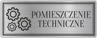 Tabliczka Grawerowana POMIESZCZENIE TECHNICZNE twój napis