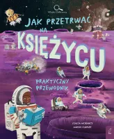Jak przetrwać na Księżycu. Młodzi Odkrywcy