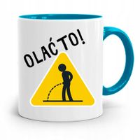 Kubek Błękitny Śmieszny Zabawny Olać To! Prezent Z Nadrukiem Ze Zdjęciem