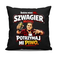 Rodzina mówi: nie. Szwagier mówi: potrzymaj mi piwo - poduszka na prezent