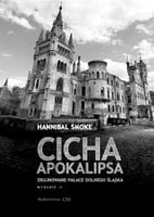 Cicha apokalipsa. Zrujnowane pałace Dolnego Śląska Smoke Hannibal