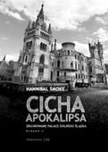 Cicha apokalipsa. Zrujnowane pałace Dolnego Śląska Smoke Hannibal