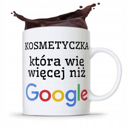 Kubek Prezent Kosmetyczki Wie Więcej Niż Google Z Nadrukiem Ze Zdjęciem na Arena.pl