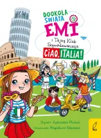 Emi i Tajny Klub Superdziewczyn. Dookoła świata. Ciao, Italia