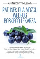Ratunek dla mózgu według Boskiego Lekarza Anthony William