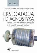Eksploatacja i diagnostyka maszyn elektrycznych i transformatorów Sławomir…
