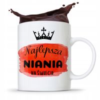 Dla Niani Opiekunki Kubek Najlepsza Niania Świata Z Nadrukiem Ze Zdjęciem