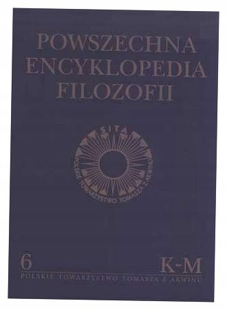 Powszechna Encyklopedia Filozofii t.6 K-M - Praca na Arena.pl