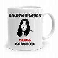 Kubek Prezent Dla Córki Najfajniejsza Na Świecie Z Nadrukiem Ze Zdjęciem