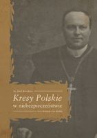 Polskie Kresy w niebezpieczeństwie Ksiądz Józef Borodzicz