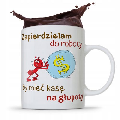 Kubek Śmieszny Zabawny Zapierdalam Do Roboty Z Nadrukiem Ze Zdjęciem na Arena.pl