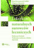LEKSYKON NATURALNYCH SUROWCÓW LECZNICZYCH W.2023 ILONA KACZMARCZYK-SEDLAK,