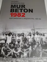 Mur Beton 1982 Wspomnienia z więzień PRL 1981-82