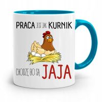 Kubek Błękitny Śmieszny Zabawny Praca Jak Kurnik Z Nadrukiem Ze Zdjęciem