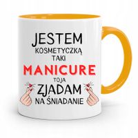 Kubek Żółty Dla Kosmetyczki Zjadam Na Śniadanie Z Nadrukiem Ze Zdjęciem