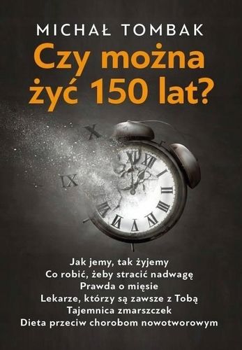 Czy można żyć 150 lat? Michał Tombak na Arena.pl
