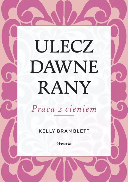 Ulecz dawne rany. Praca z cieniem zdjęcie 1