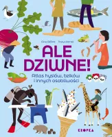 Ale dziwne! Atlas hysiów, bzików i innych osobliwości