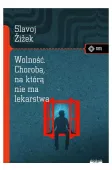 Wolność. Choroba, na którą nie ma lekarstwa