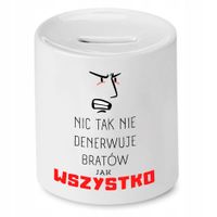 Skarbonka Dla Brata Nic Tak Nie Denerwuje Prezent Z Nadrukiem Ze Zdjęciem