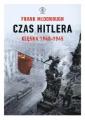 Czas Hitlera. Tom 2. Klęska 1940-1945